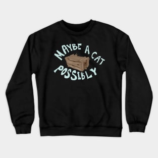 Schrodinger's cat box Crewneck Sweatshirt